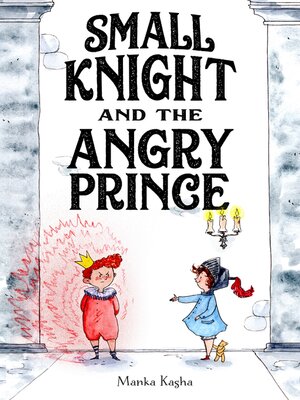 cover image of Small Knight and the Angry Prince
